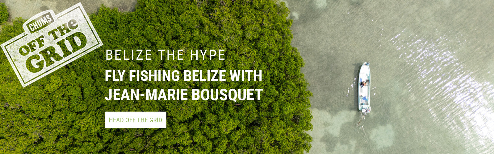 Off the Grid - Belize the Hype - Fly Fishing Belize with Jean-Marie Bousquet - Head Off the Grid